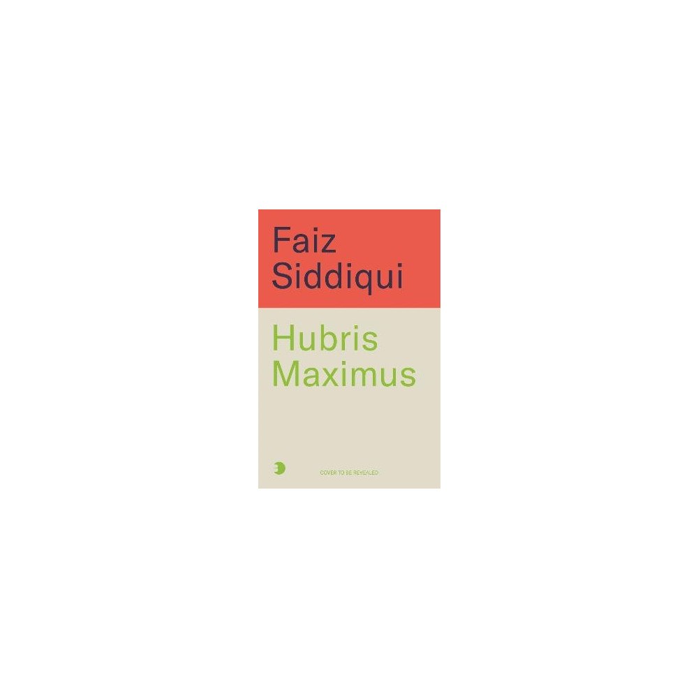 Faiz Siddiqui Hubris Maximus (häftad, eng)