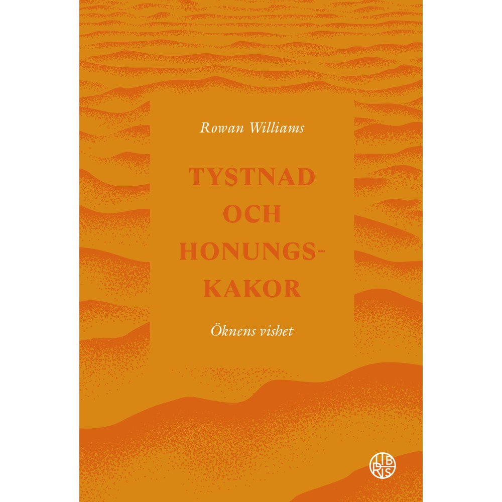 Libris förlag Tystnad och honungskakor - öknens vishet (inbunden)