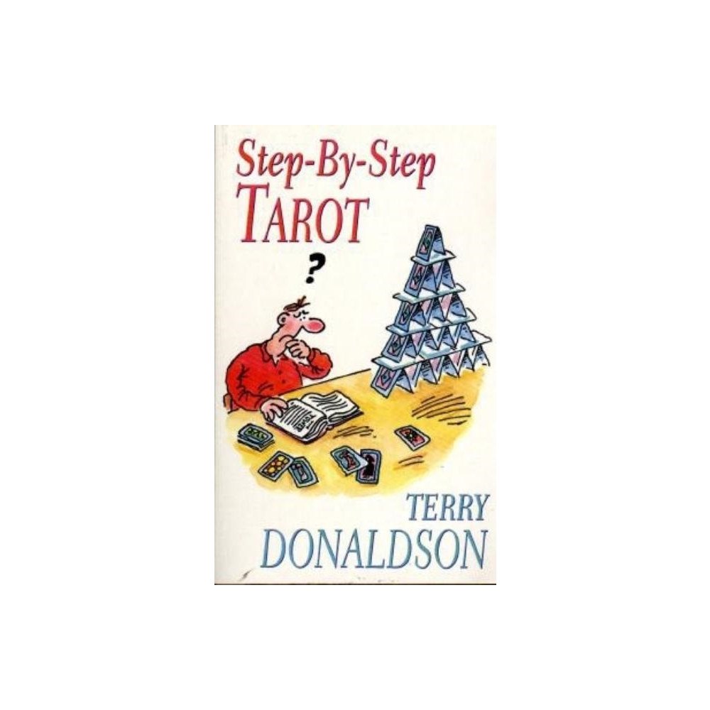 Terry Donaldson Step by step tarot - the best-selling introduction (häftad, eng)