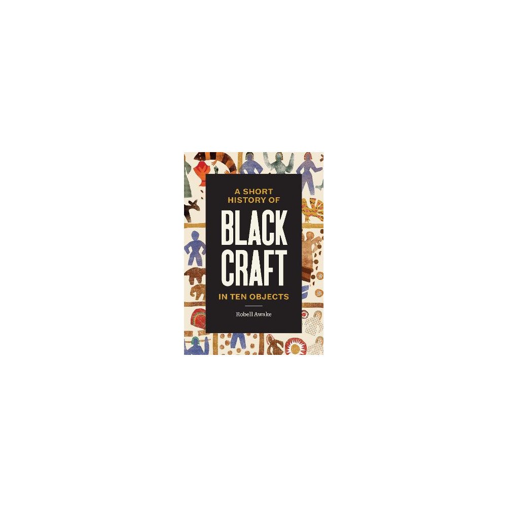 Robell Awake A Short History of Black Craft in Ten Objects (inbunden, eng)