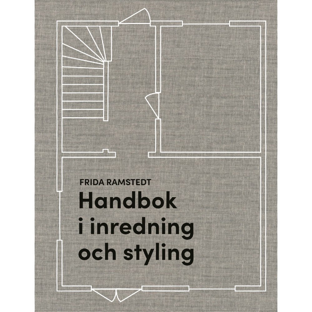 Frida Ramstedt Handbok i inredning och styling (inbunden)