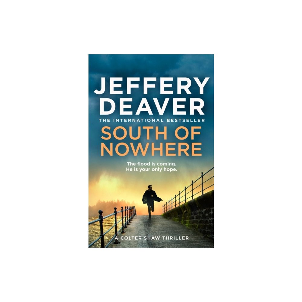 Jeffery Deaver South of Nowhere (häftad, eng)