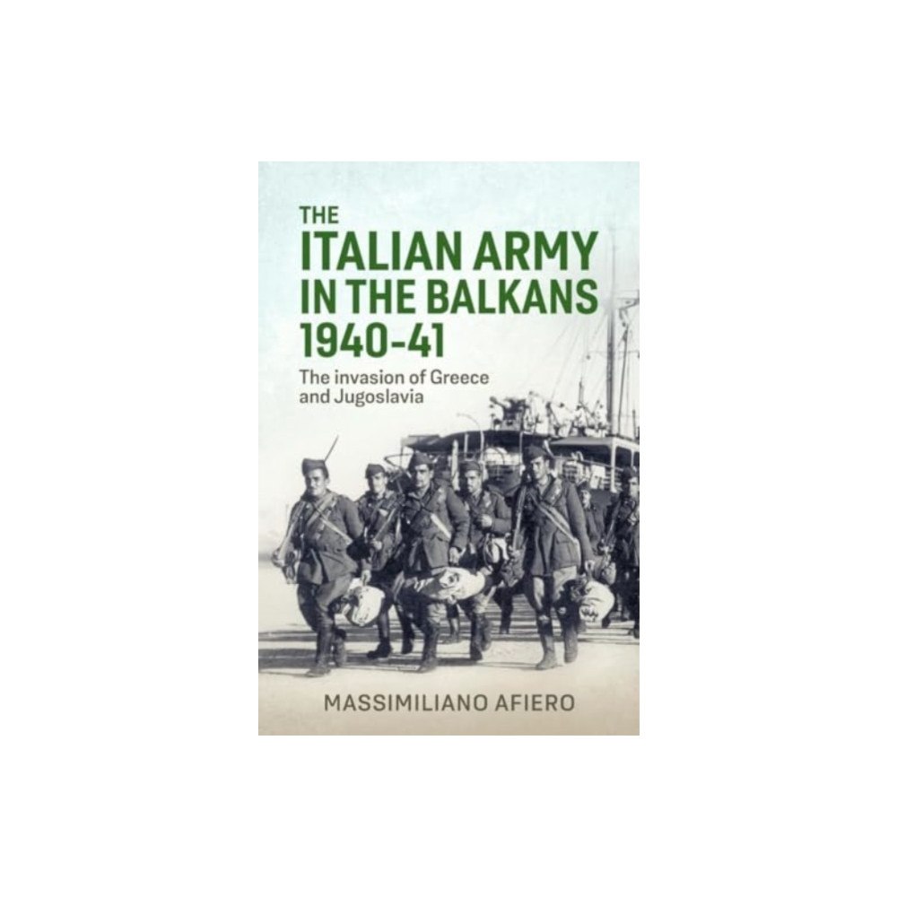 Helion & Company Italian Army in the Balkans 1940-41 (inbunden, eng)