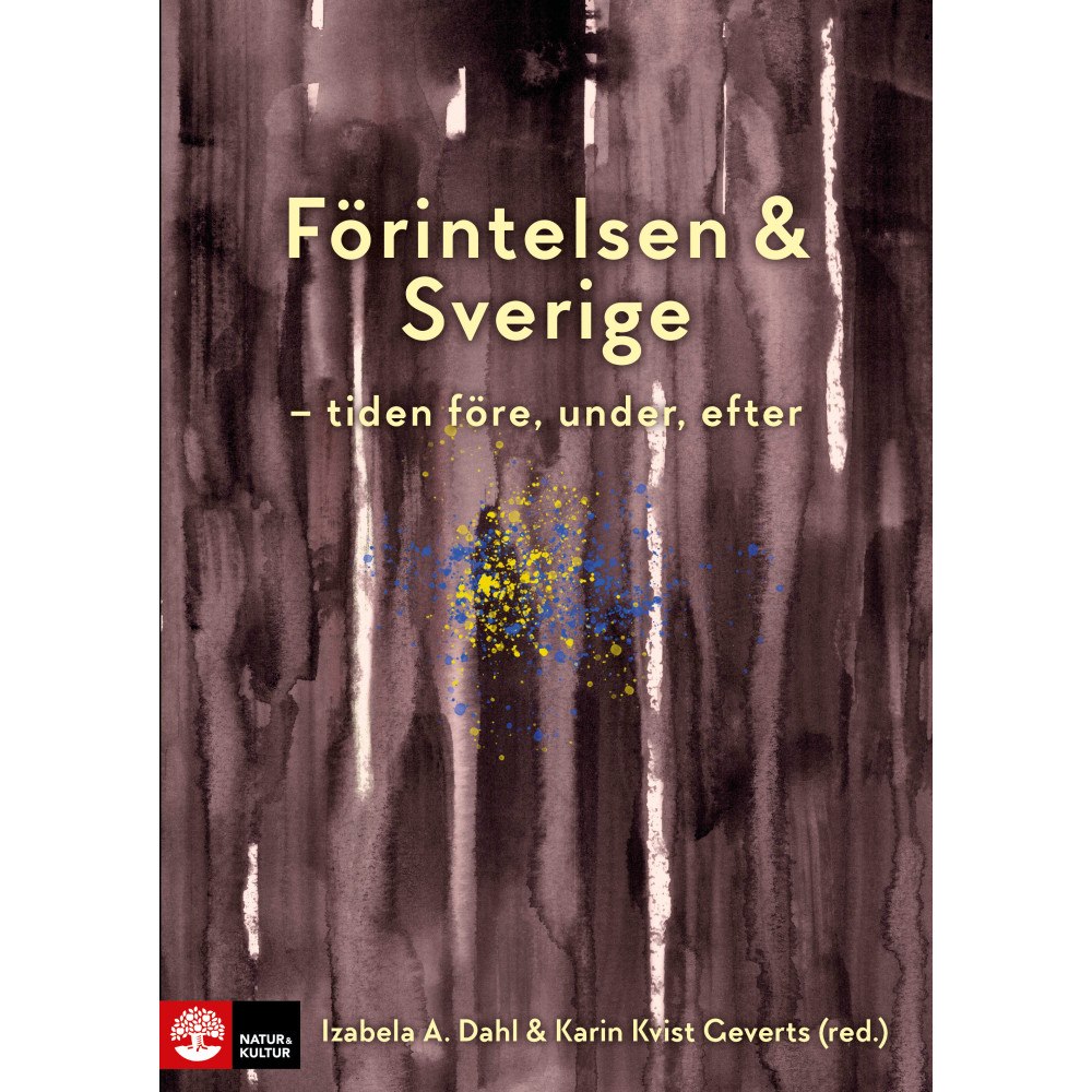 Izabela A. Dahl Förintelsen & Sverige : - tiden före, under, efter (inbunden)