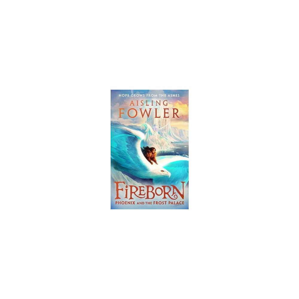 Aisling Fowler Fireborn: Phoenix and the Frost Palace (häftad, eng)