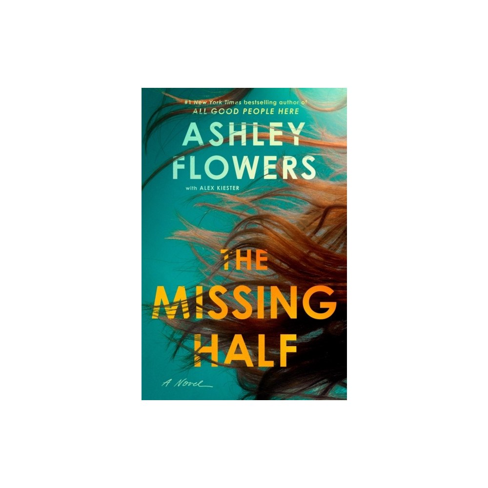 Ashley Flowers The Missing Half (häftad, eng)