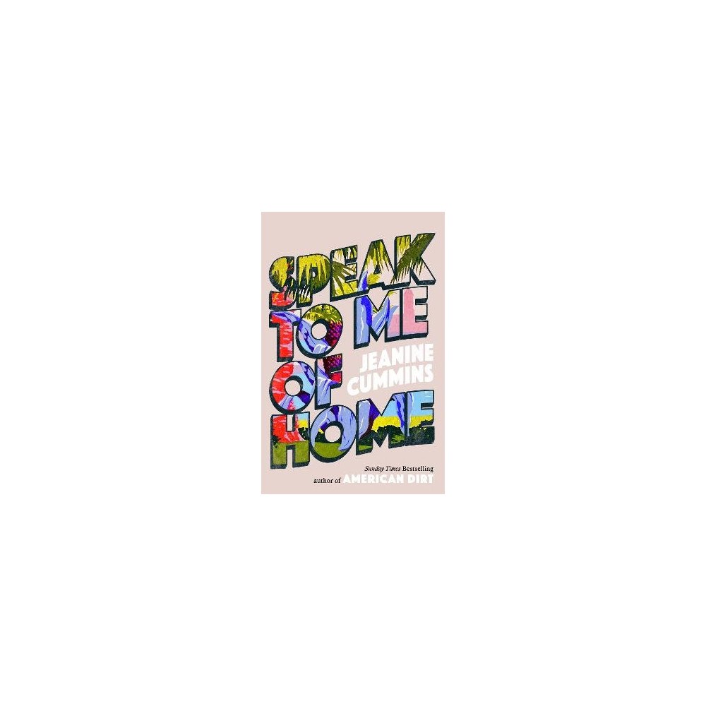Jeanine Cummins Speak to Me of Home (häftad, eng)
