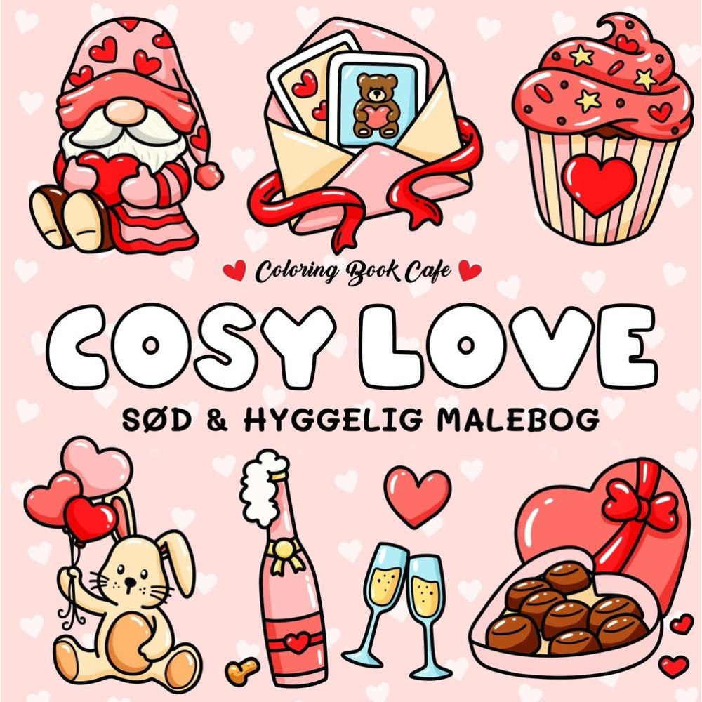 Cozy Coloring Cosy Love - Cozy Coloring: Cute and Cozy Coloring Book