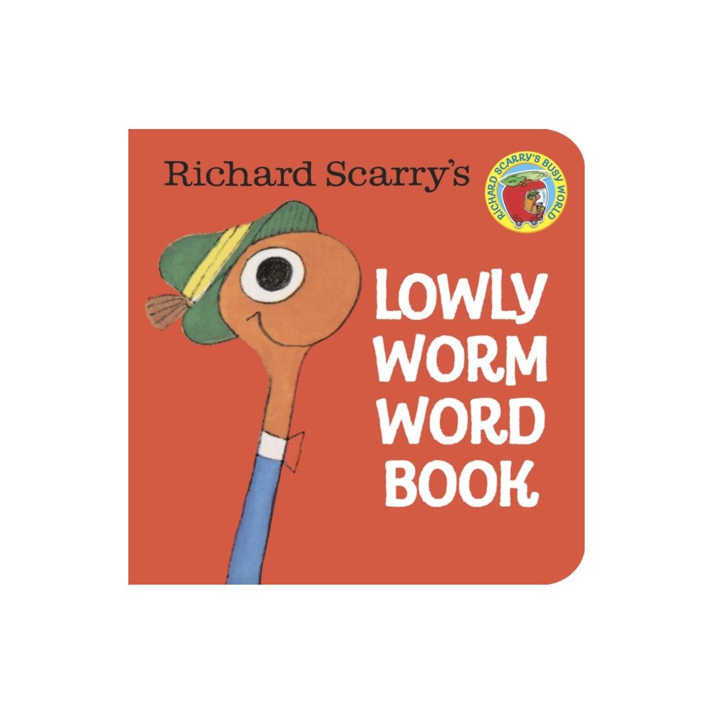 Random House USA Inc Richard Scarry's Lowly Worm Word Book (bok, board book, eng)