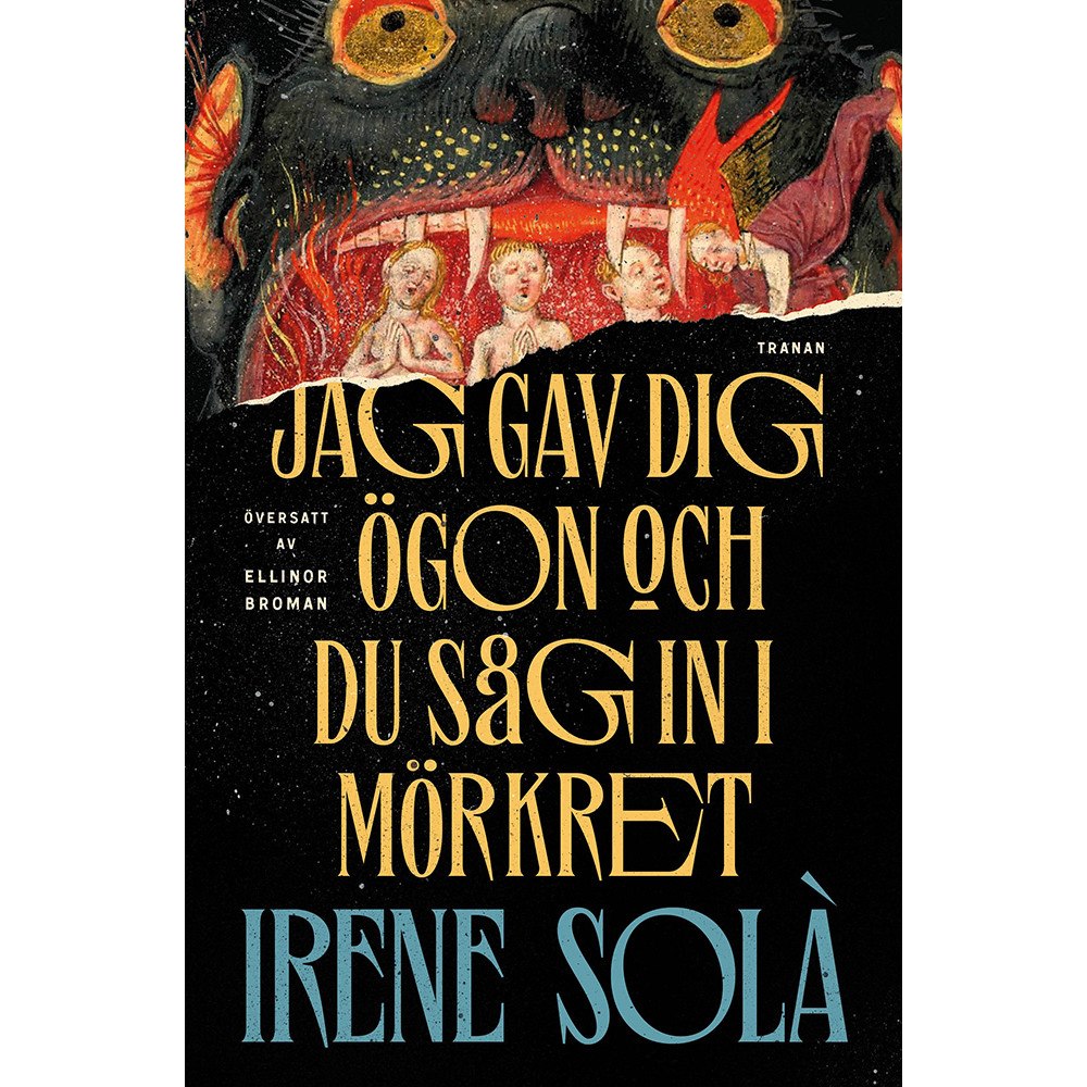 Bokförlaget Tranan Jag gav dig ögon och du såg in i mörkret (inbunden)