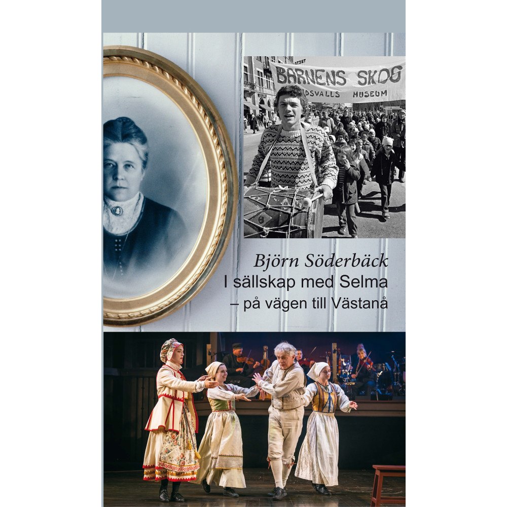Björn Söderbäck I sällskap med Selma på vägen till Västanå (inbunden)