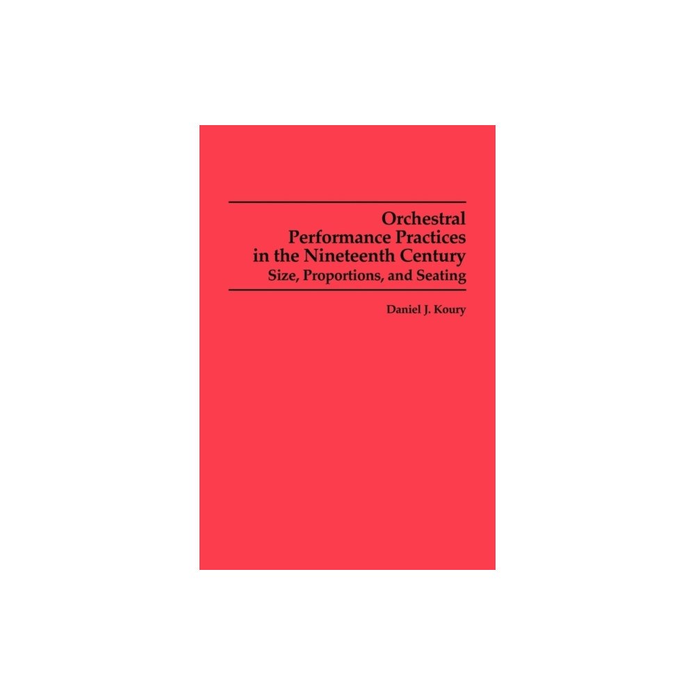 Boydell & Brewer Ltd Orchestral Performance Practices in the Nineteenth Century (häftad, eng)