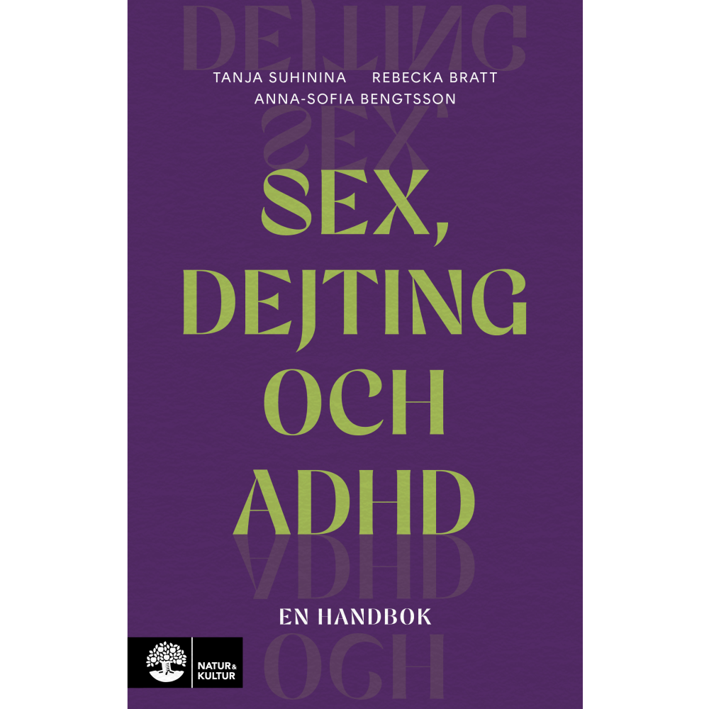 Tanja Suhinina Sex, dejting och adhd : En handbok (bok, flexband)