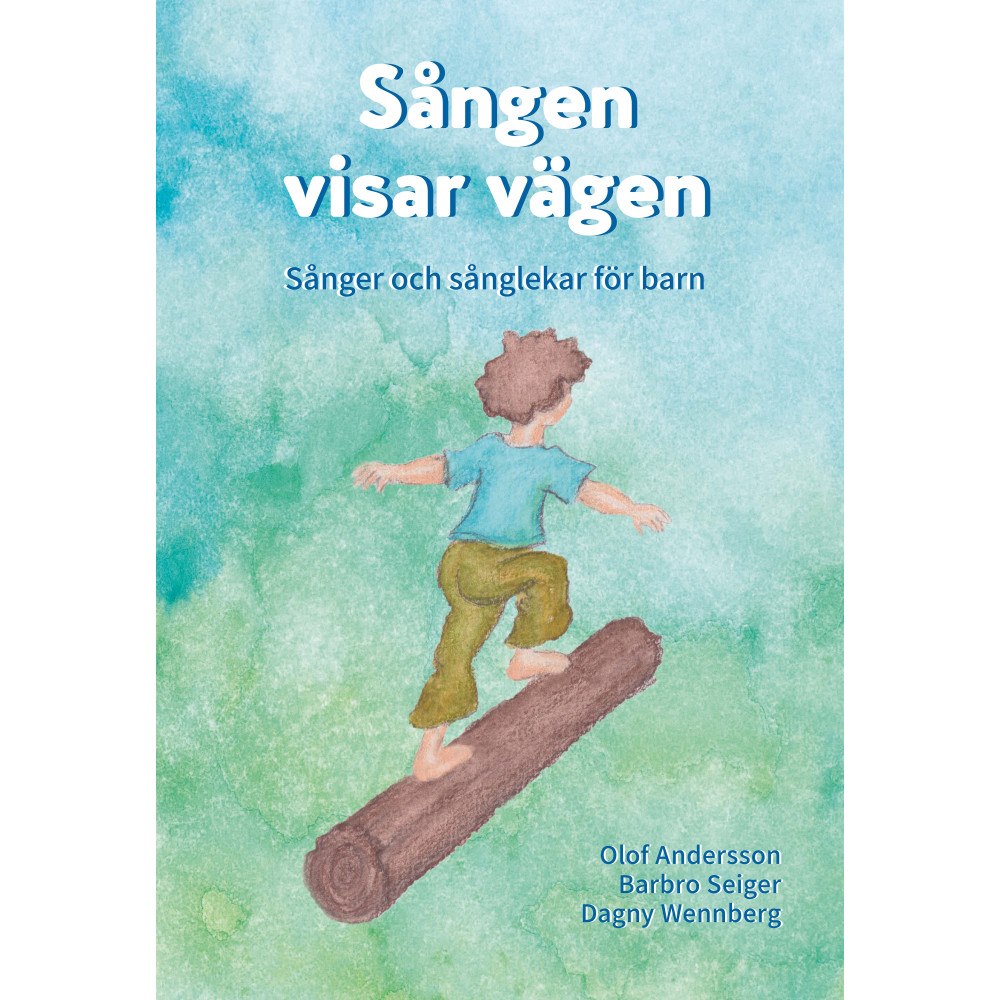 Isaberg förlag Sången visar vägen : sånger och sånglekar för barn (inbunden)