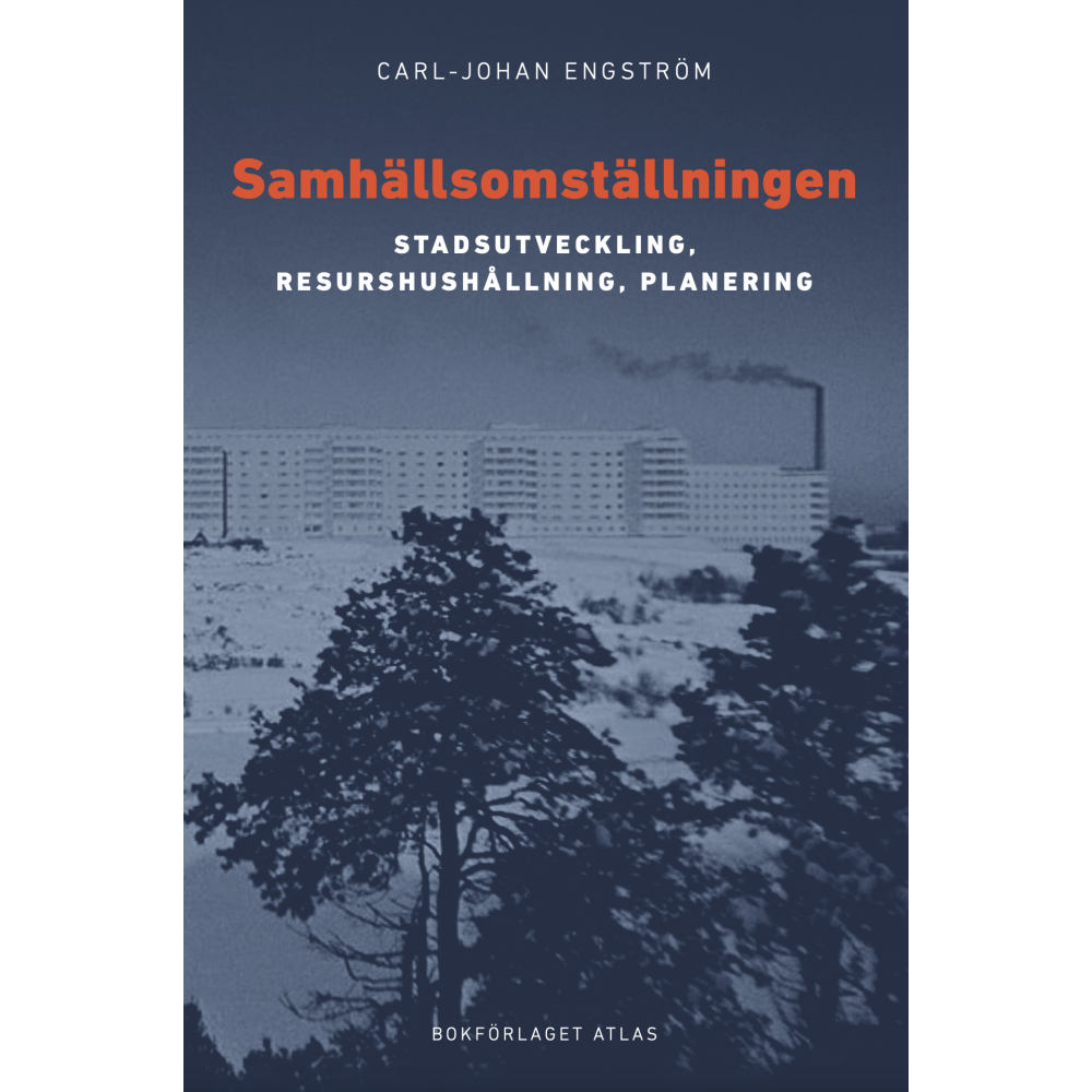 Bokförlaget Atlas Samhällsomställningen : stadsutveckling, resurshushållning, planering (häftad)
