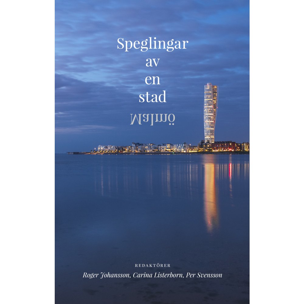 Kira förlag Speglingar av en stad : Malmö (inbunden)