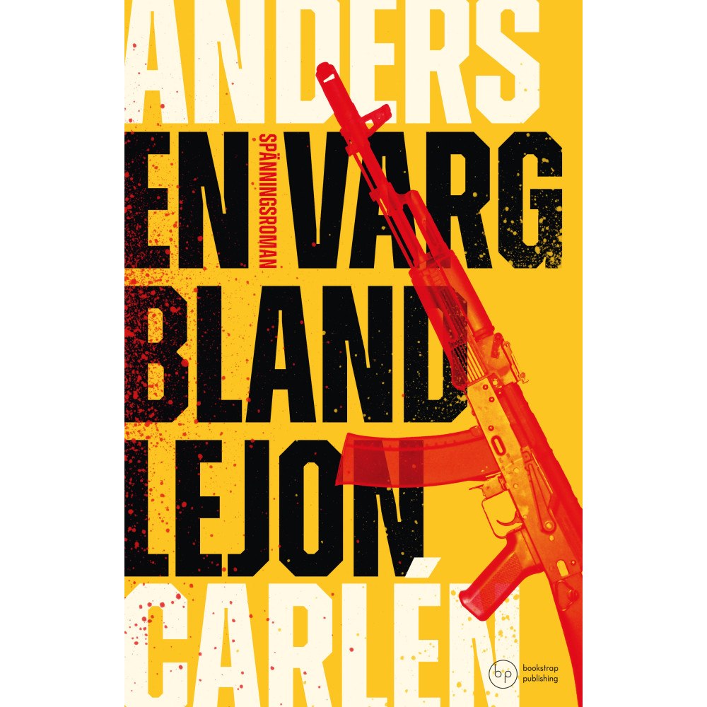 Anders Carlén En varg bland lejon (inbunden)