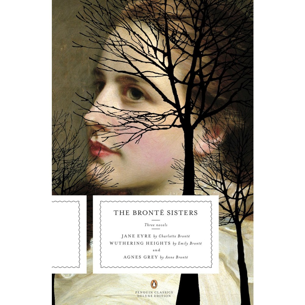Charlotte Bronte The Bronte Sisters: Three Novels: Jane Eyre; Wuthering Heights; and Agnes Grey (Penguin Classics Deluxe Edition) (häftad...