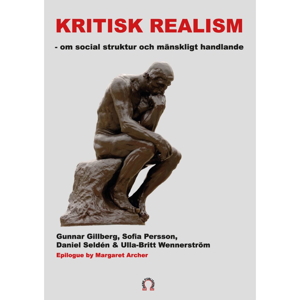 Gunnar Gillberg Kritisk realism :  om social struktur  och mänskligt handlande (häftad)