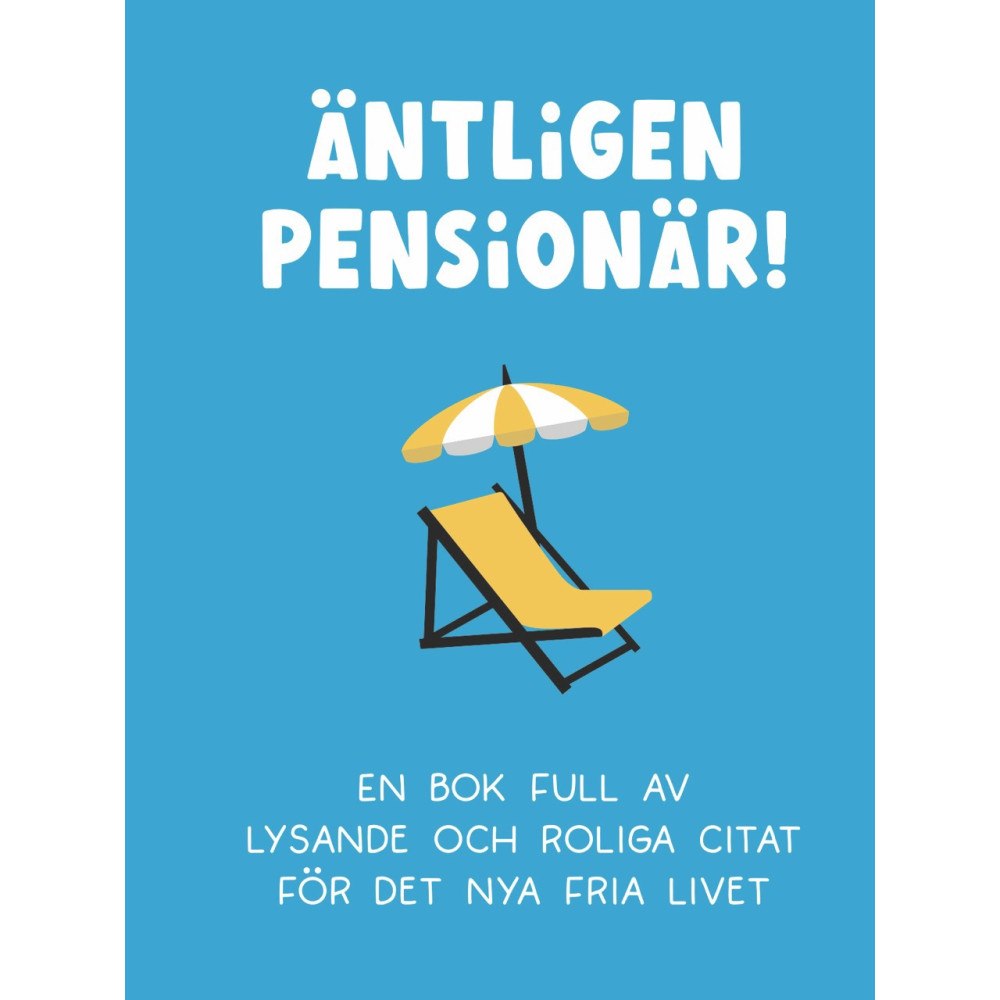 Tukan Förlag Äntligen pensionär! En bok full av lysande och roliga citat (inbunden)