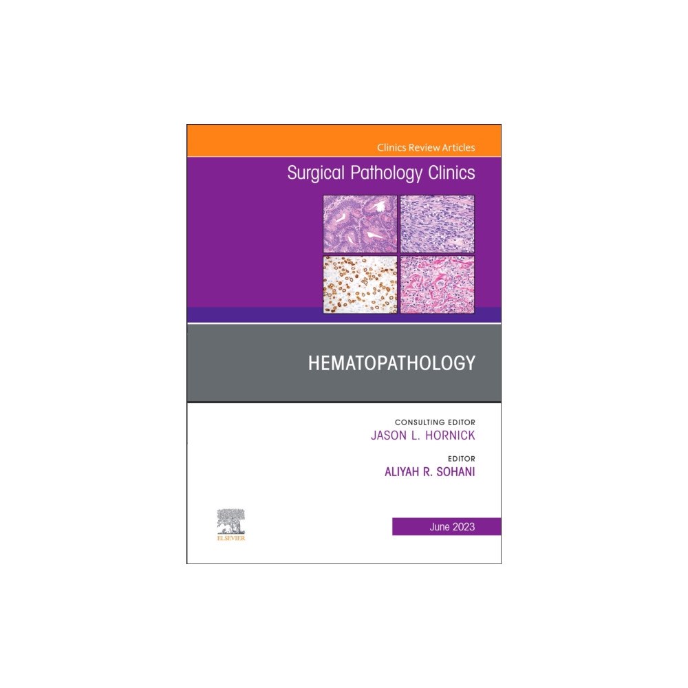 Elsevier - Health Sciences Division Hematopathology, An Issue of Surgical Pathology Clinics (inbunden, eng)