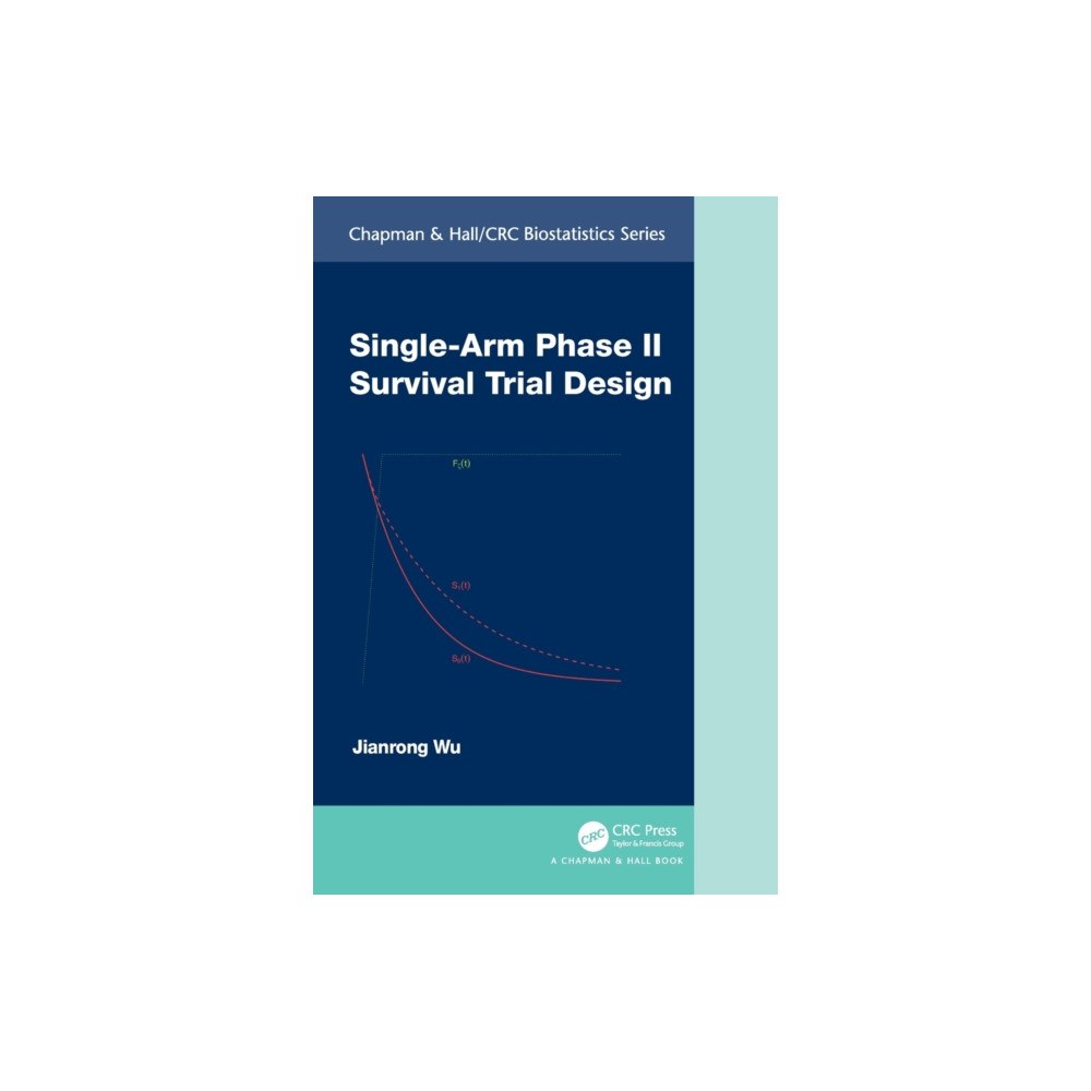 Taylor & francis ltd Single-Arm Phase II Survival Trial Design (häftad, eng)