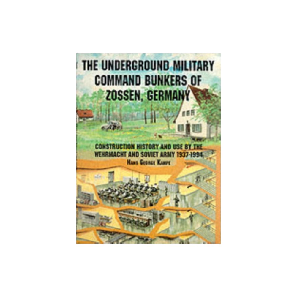 Schiffer Publishing Ltd The Underground Military Command Bunkers of Zossen, Germany (häftad, eng)