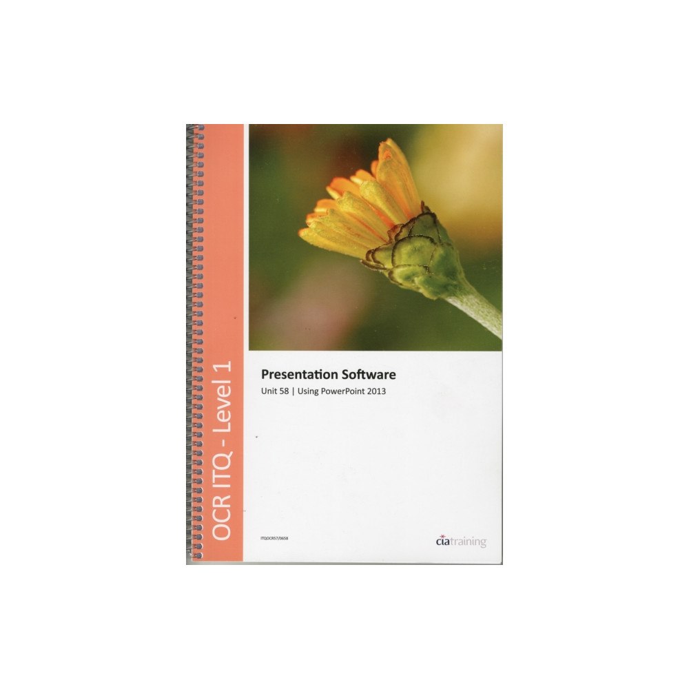 CiA Training Ltd OCR Level 1 ITQ - Unit 58 - Presentation Software Using Microsoft PowerPoint 2013 (bok, spiral, eng)