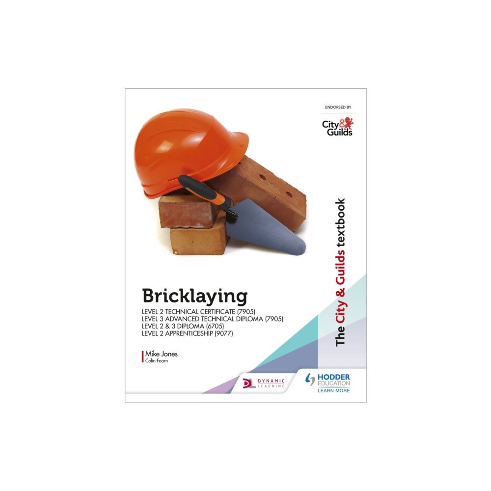 Hodder Education The City & Guilds Textbook: Bricklaying for the Level 2 Technical Certificate & Level 3 Advanced Technical Diploma (7905...