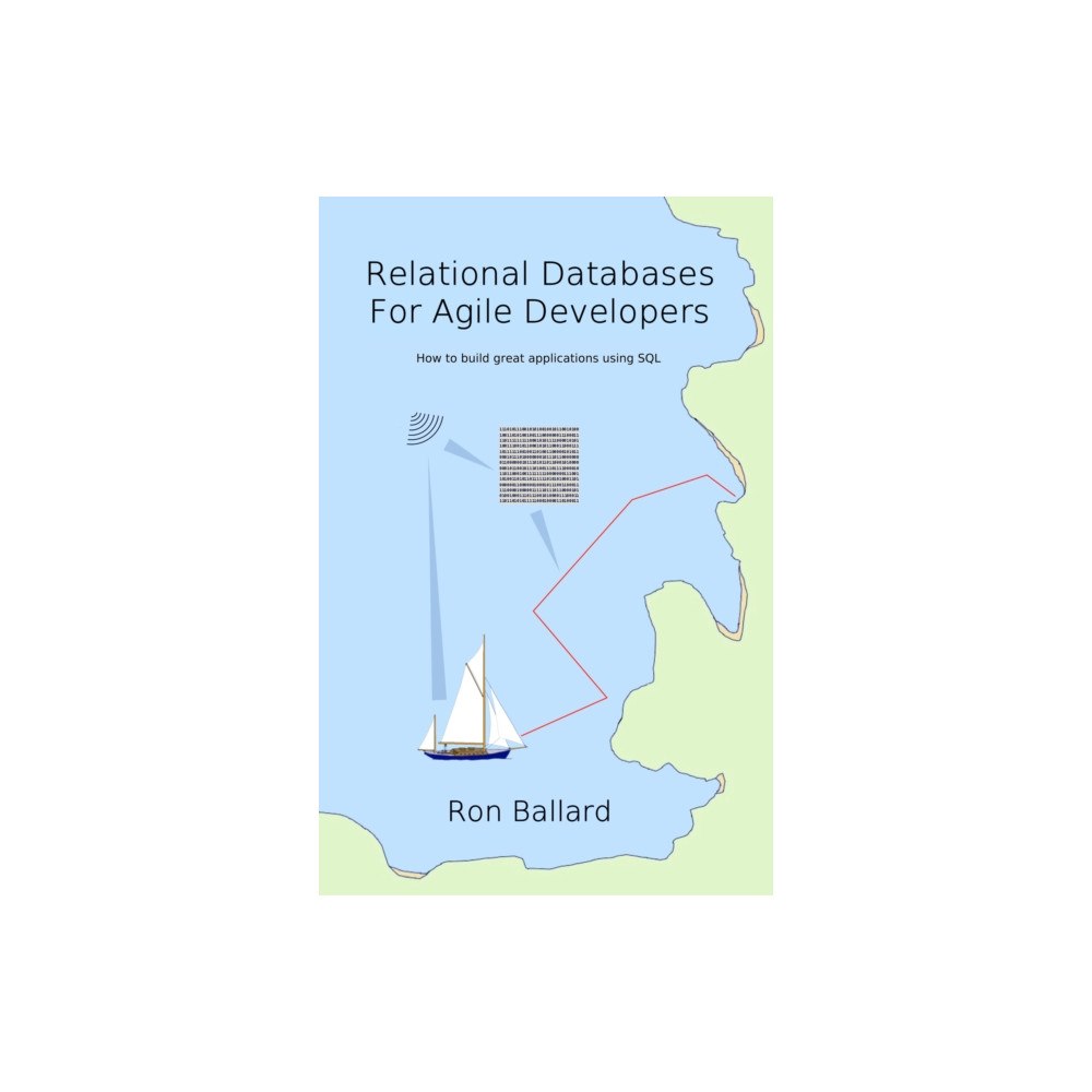 Ron Ballard Relational Databases For Agile Developers (häftad, eng)