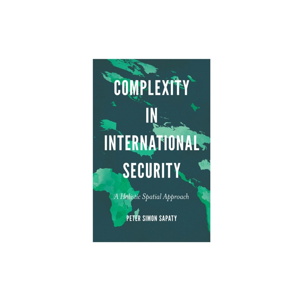 Emerald Publishing Limited Complexity in International Security (inbunden, eng)