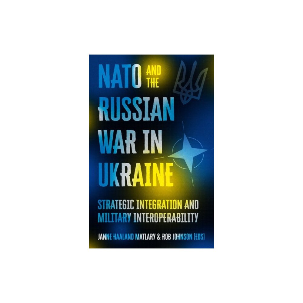 C hurst & co publishers ltd NATO and the Russian War in Ukraine (inbunden, eng)