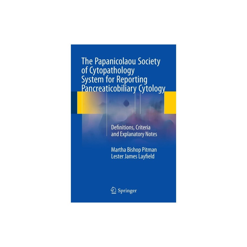 Springer International Publishing AG The Papanicolaou Society of Cytopathology System for Reporting Pancreaticobiliary Cytology (häftad, eng)