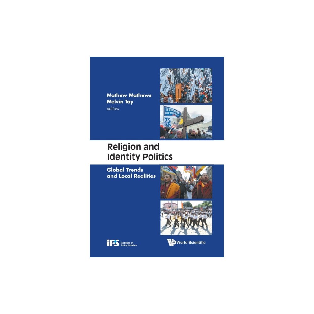 World Scientific Publishing Co Pte Ltd Religion And Identity Politics: Global Trends And Local Realities (häftad, eng)