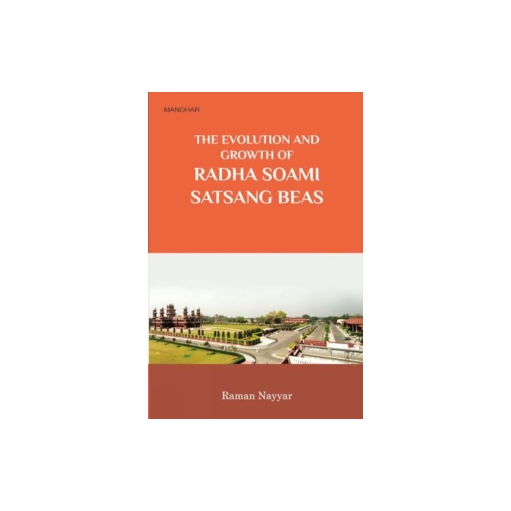 Manohar Publishers and Distributors The Evolution and Growth of Radha Soami Satsagn Beas (inbunden, eng)