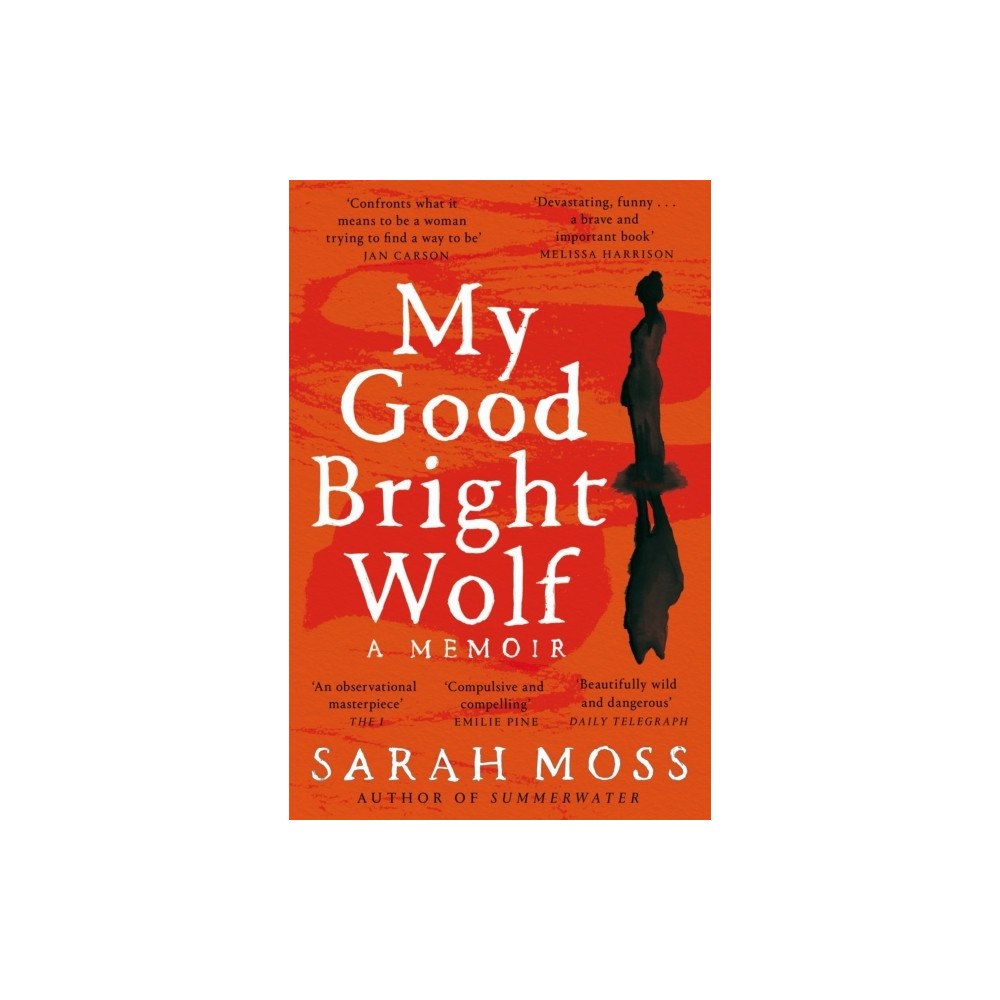 Sarah Moss My Good Bright Wolf (pocket, eng)