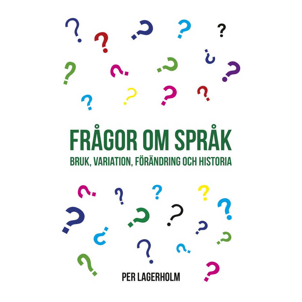 Per Lagerholm Frågor om språk : bruk, variation, förändring och historia (inbunden)