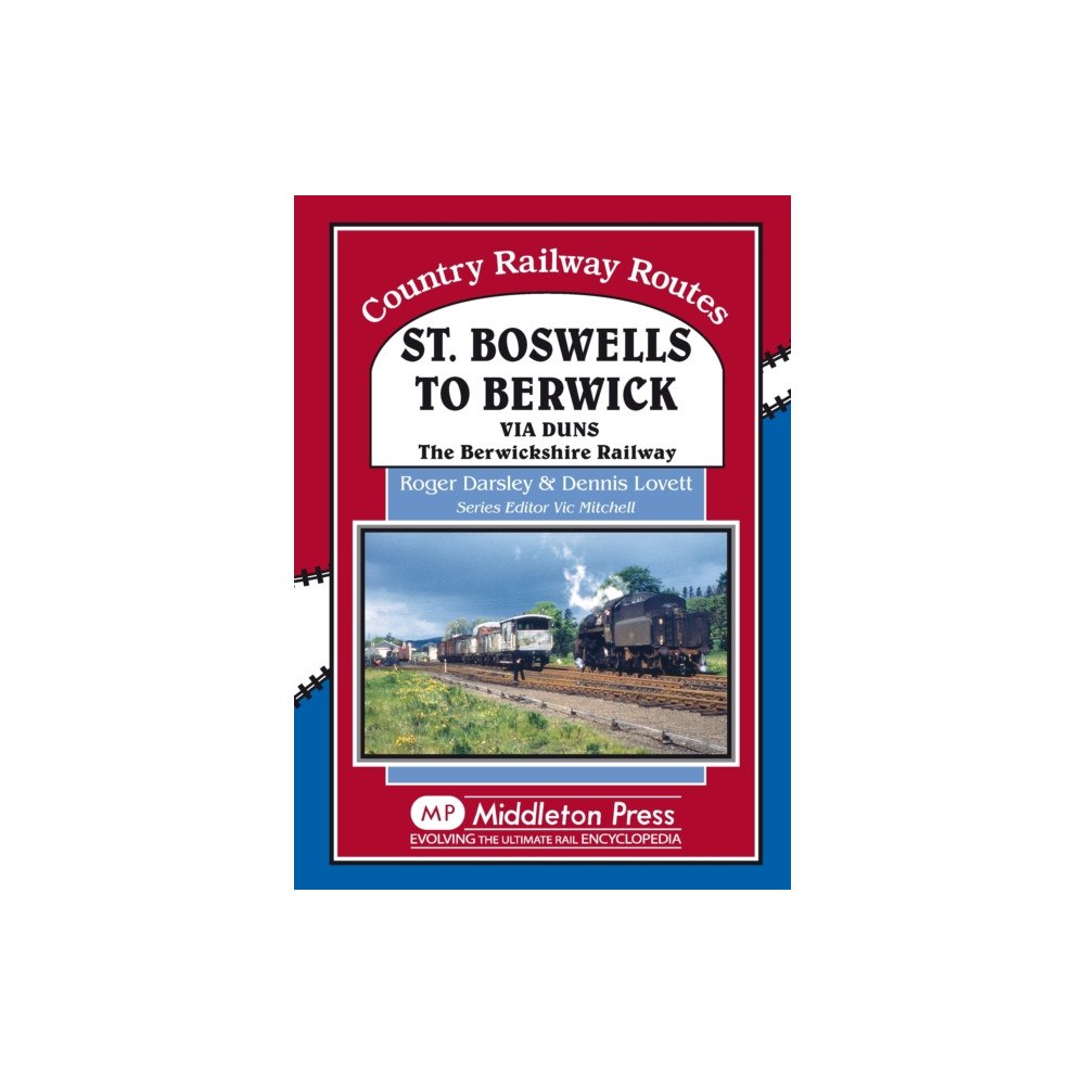 Middleton Press St Boswells to Berwick (inbunden, eng)