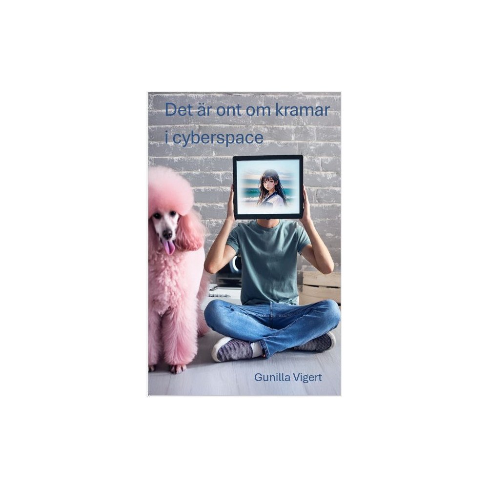 Gunilla Vigert Det är ont om kramar i cyberspace (bok, kartonnage)