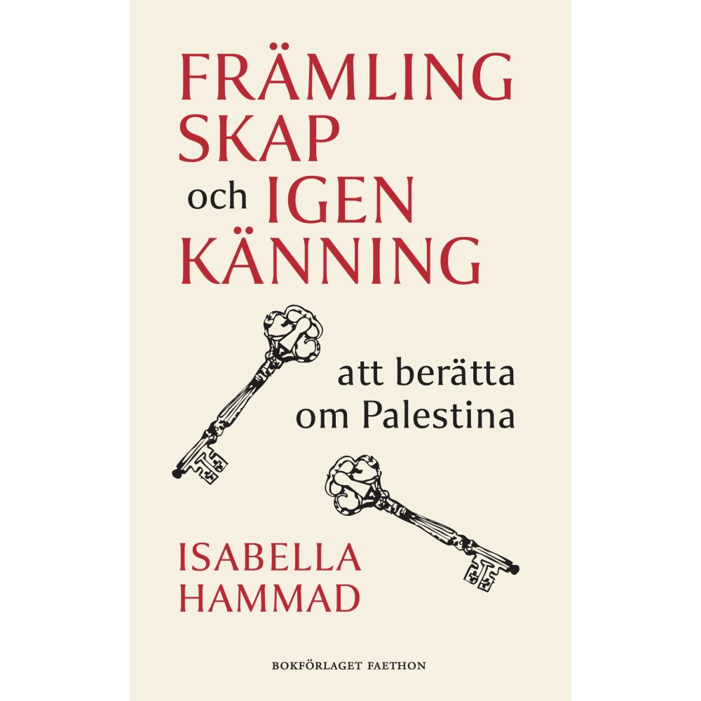 Bokförlaget Faethon Främlingskap och igenkänning : att berätta om Palestina (bok, danskt band)