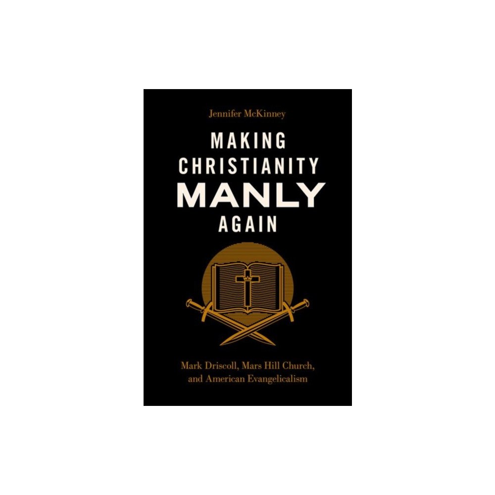 Oxford University Press Inc Making Christianity Manly Again (inbunden, eng)
