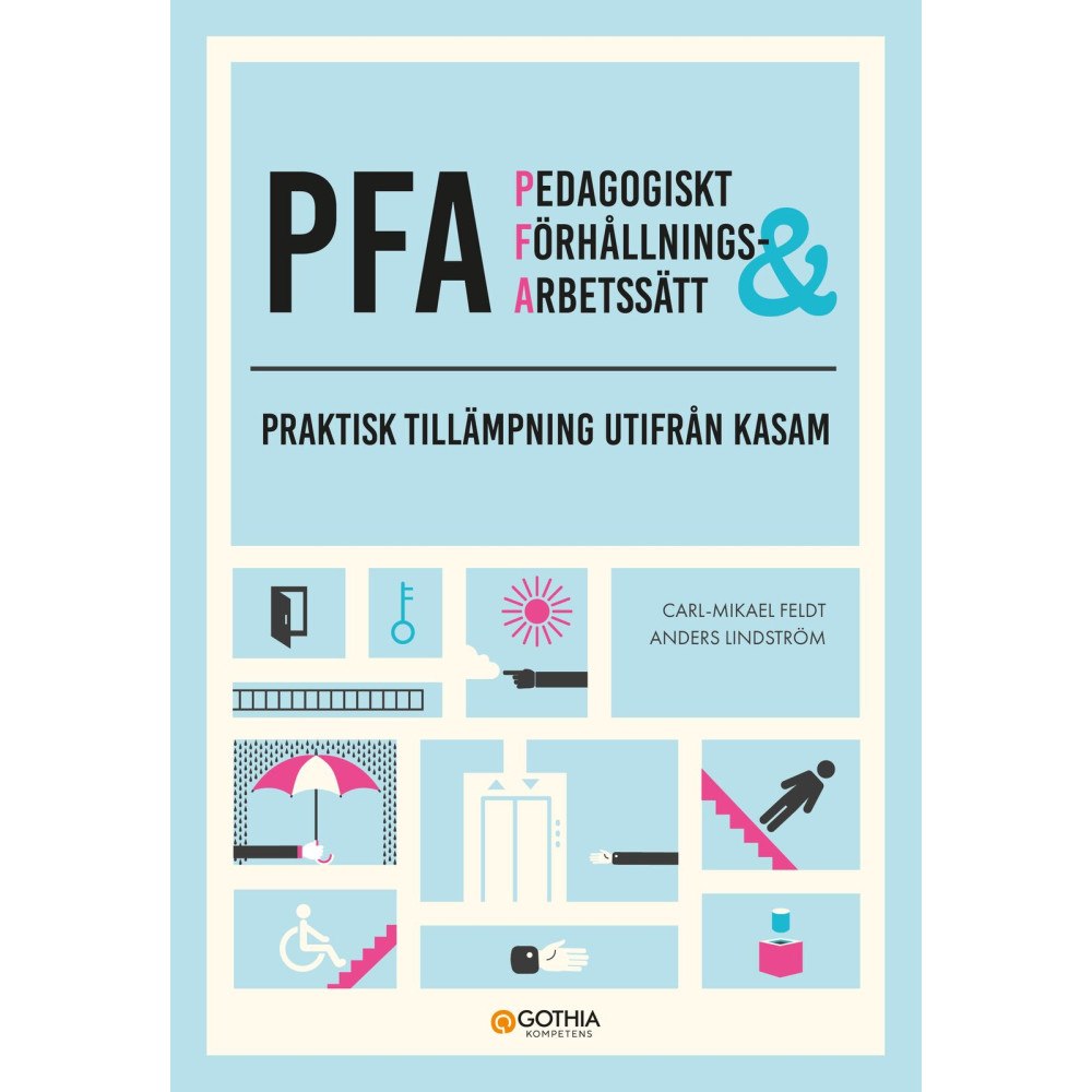 Carl-Mikael Feldt PFA – pedagogiskt förhållnings- & arbetssätt : praktisk tillämpning utifrån KASAM (häftad)