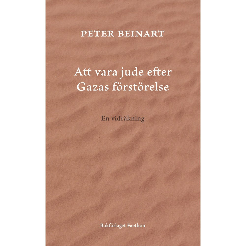 Peter Beinart Att vara jude efter Gazas förstörelse. En vidräkning (inbunden)