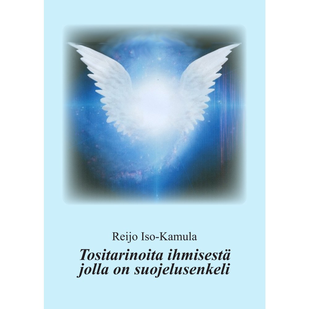 Reijo Iso-Kamula Tositarinoita ihmisestä jolla on suojelusenkeli (inbunden, fin)