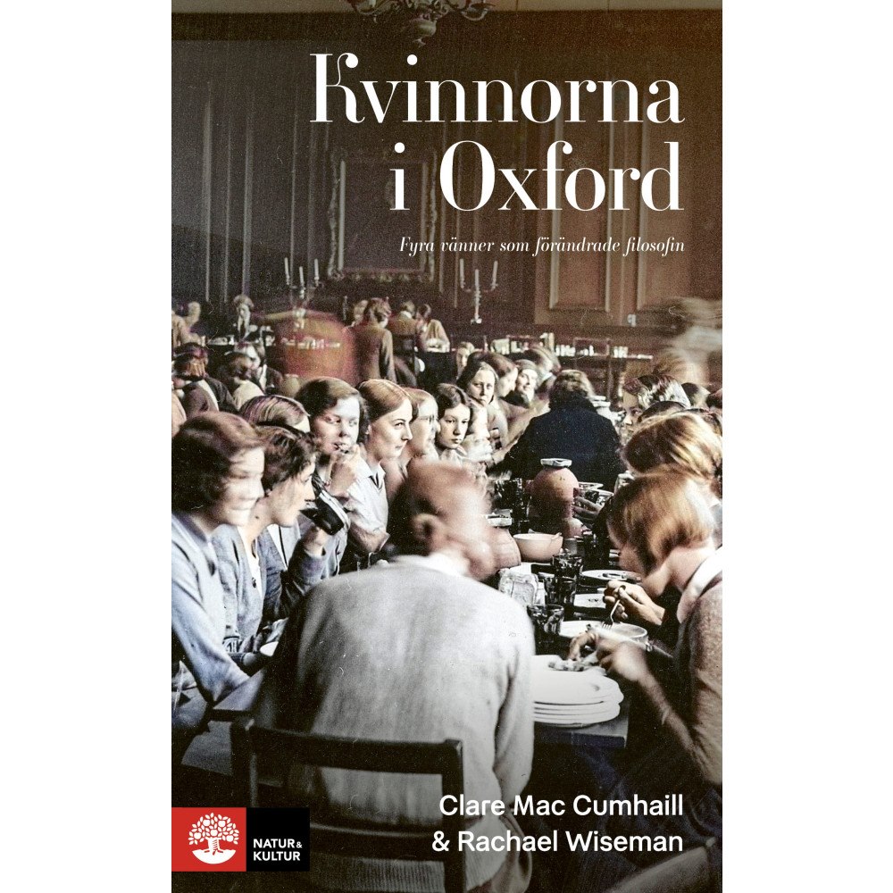 Clare Mac Cumhaill Kvinnorna i Oxford : Fyra vänner som förändrade filosofin (häftad)