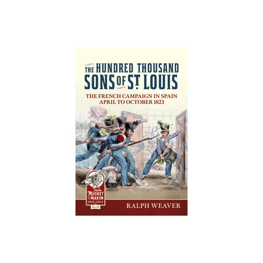 Helion & Company The Hundred Thousand Sons of St Louis (häftad, eng)