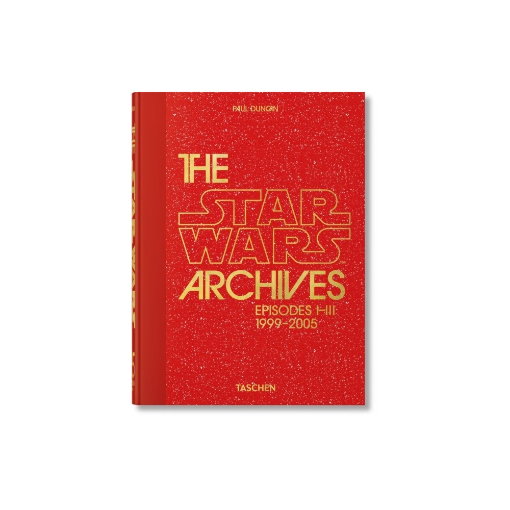 Paul Duncan The Star Wars Archives. 1999-2005. 45th Ed. (inbunden, eng)