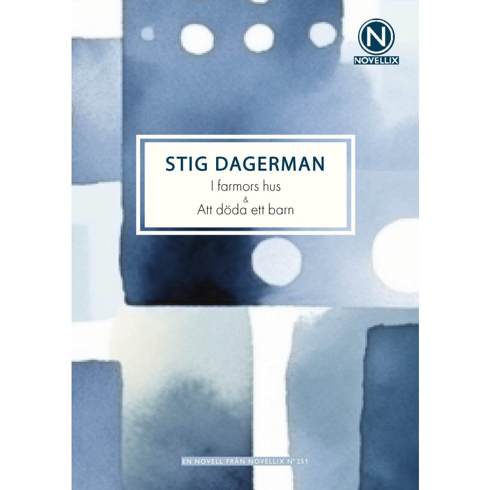 Stig Dagerman I farmors hus & Att döda ett barn (häftad)
