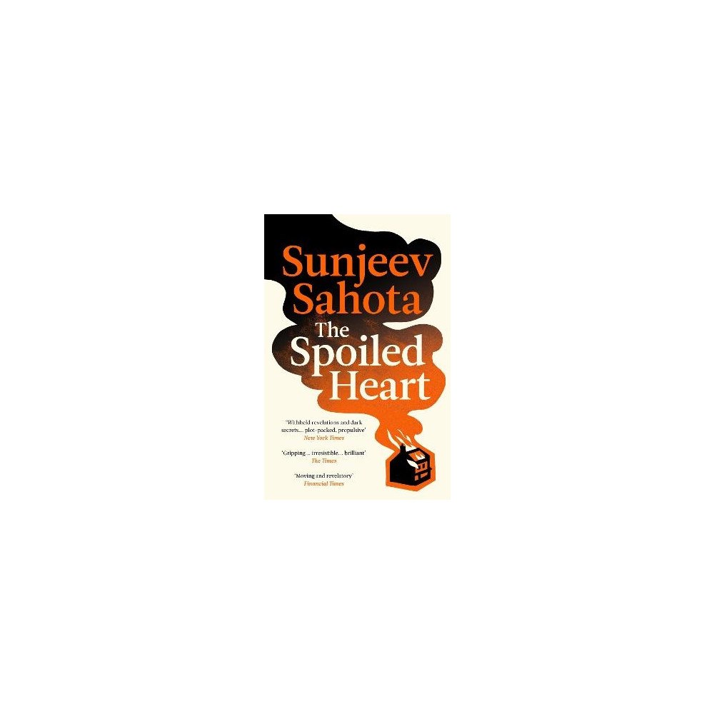 Sunjeev Sahota The Spoiled Heart (pocket, eng)