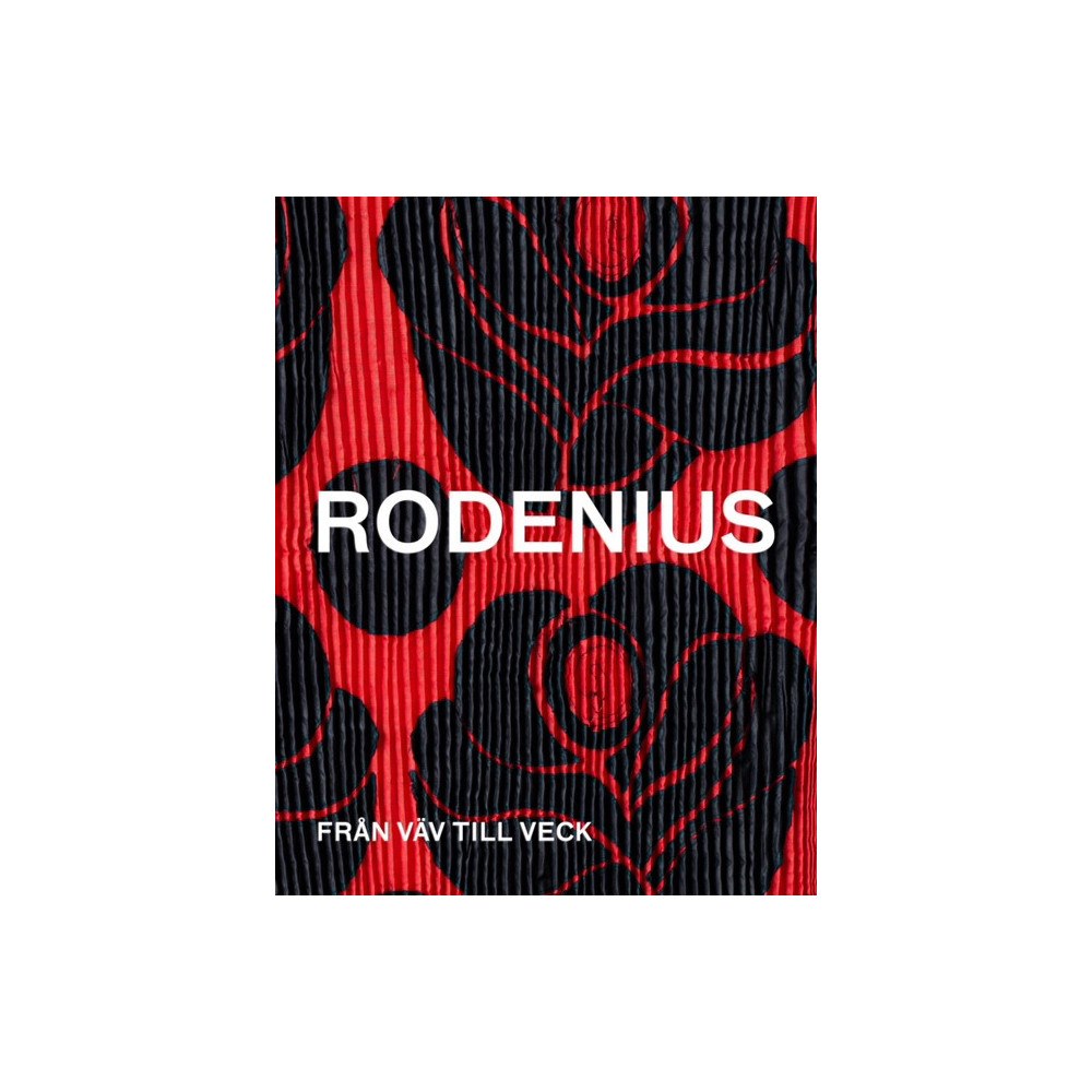 Kerstin Wickman Eva Rodenius : från väv till veck  (inbunden)
